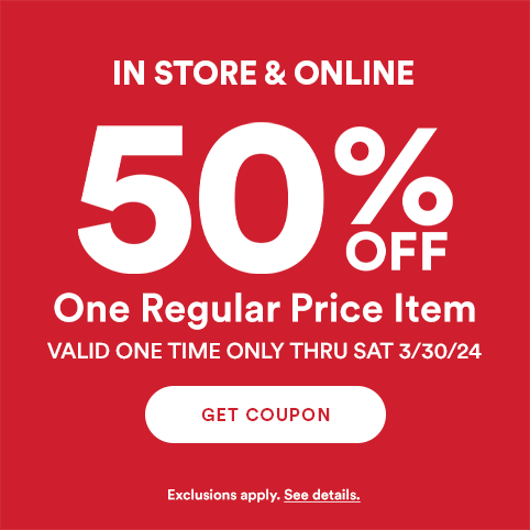 50% OFF One Regular Price Item  Exclusions apply. See details.