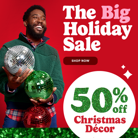 The Big Holiday Sale: 50% Off Christmas Décor Shop Now