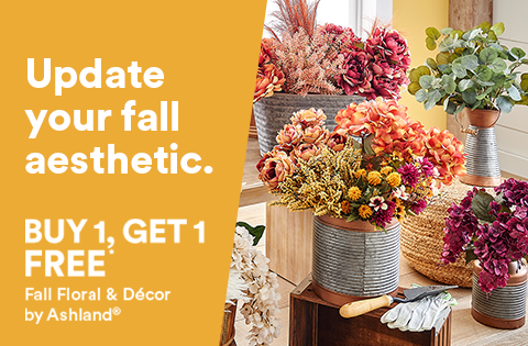 Update your autumn aesthetic. BUY 1 GET 1 FREE* Fall Floral & Décor by Ashland®