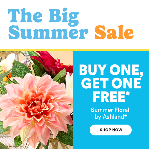 The Big Summer Sale: Score BOGO deals on summer must-haves. Buy 1, Get 1 Free* Summer Floral Ashland®