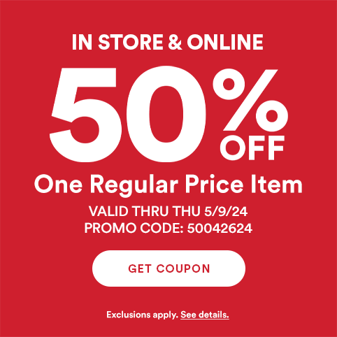 White text on red background - 50% OFF One Regular Price Item Promo Code:  50042624 Exclusions apply. See details.