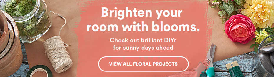 Brighten your room with blooms. Check out brilliant DIYs for sunny days ahead. View all floral projects