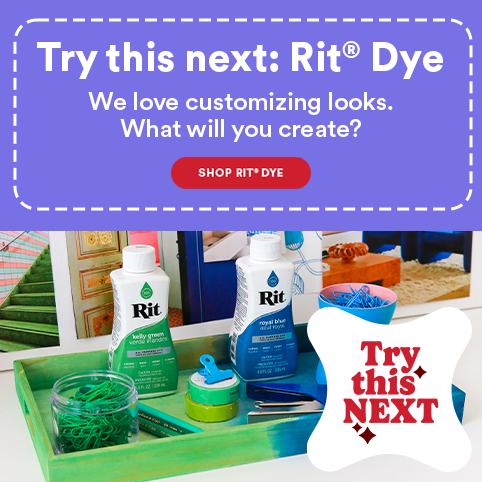 Try this next: Rit Dye. We love customizing looks. What will you create? Shop Rit Dye