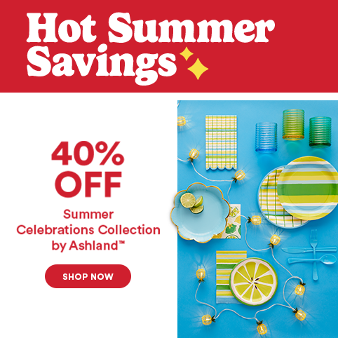 Hot Summer Savings: Splash into summer with sizzling deals on décor and more. 40% Off Summer Celebrations Collection by Ashland™