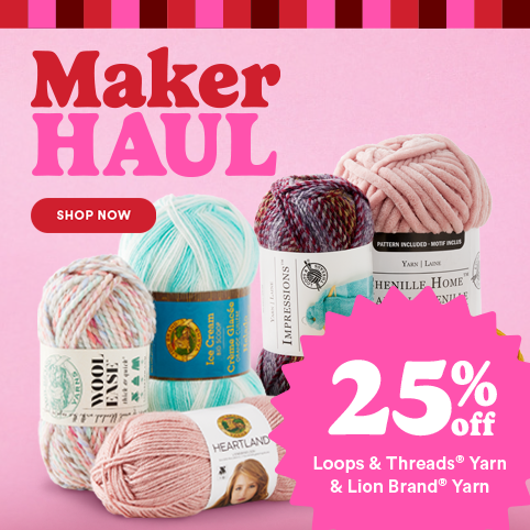 Maker Haul: Score deals to build your yarn stash. 25% off Loops & Threads® Yarn & Lion Brand(r) Yarn