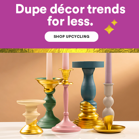 Dupe décor trends for less. Shop Now