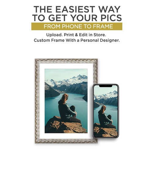 The easiest way to get your pics from phone to frame. Upload. Print & edit in store. Custom frame with a personal designer.